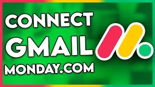 How to Connect Gmail to Monday.com (Easy)