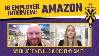 IB Employer Interview: Jeff Neville from Amazon by Destiny Smith