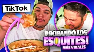 MIS AMIGOS PRUEBAN LOS ESQUITES M&Aacute;S VIRALES DE TIKTOK🔥