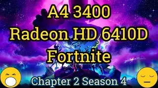 AMD A4 3400 + Radeon HD 6410D = FORTNITE
