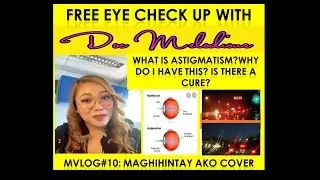 FREE EYE Check Up with Doc Melodious: What is Astigmatism? Why Do I have This? Is there a Cure?