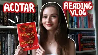 acotar series reading vlog! *spoilers* (pt 1)