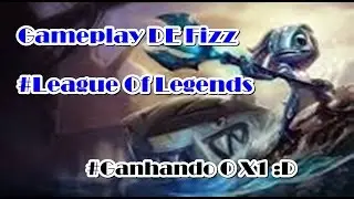 GAMEPLAY DE FIZZ #LOLFIZZ