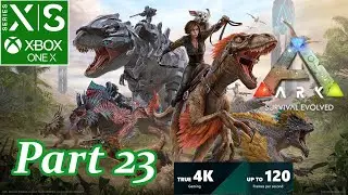 ARK  Survival Evolved Gameplay Part 23 Xbox Series X