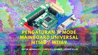 Pengaturan TI Mode pada mainboard monitor MT169 MT168 untuk mengatasi tampilan klise
