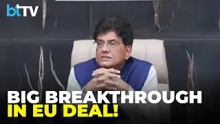 India&ndash;EU Trade Deal Nears Closure | Major Progress In Negotiations | Commerce Minister Piyush Goyal