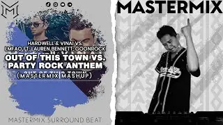Hardwell & VINAI vs. LMFAO - Out Of This Town vs. Party Rock Anthem (MasterMix Mashup)