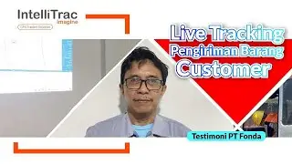 Live Tracking Pengiriman Barang Customer - Testimoni PT Fonda