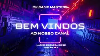 Bem Vindos ao nosso canal DK Game Masters