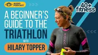 A beginner's guide to the triathlon with Hilary Topper