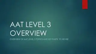 AAT LEVEL 3 OVERVIEW