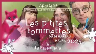 Aparté(s) - Festival Les p'tites tommettes 2025 - Hors série