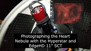 Фотографирование туманности Сердце IC 1805 с помощью Hyperstar V3 и EdgeHD 11