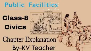 (P-1) Public Facilities / Class-8 Civics NCERT Chapter-7 Explanation By-KV Teacher