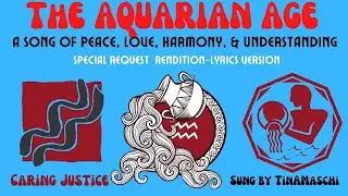 Aquarian Age: A Song of Peace, Love, Harmony, and Understanding (A SPECIAL  RENDITION REQUEST-ENJOY)