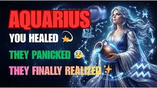 AQUARIUS ♒YOU WALKED AWAY ✨ NOW THEY’RE PANICKING 😰THE MESSAGE YOU NEVER EXPECTED 💬IN 24 HOURS ⏳