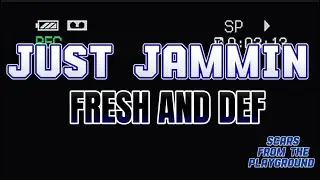 Scars From The Playground - Just Jammin Fresh And Def (Official Audio)