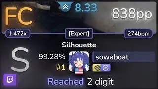 🔴 sowaboat | Amatsuki - Silhouette [Expert] +HDDT 99.28% (#1 838pp FC) - osu!