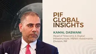 PIF Global Insights: Kamal Daswani, MENA Investments Division, PIF