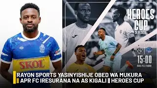 #isibosports:RAYON SPORTS YASINYISHIJE OBED WA MUKURA || APR FC IRESURANA NA AS KIGALI || HEROES CUP