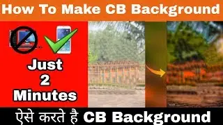 How to Make CB Background In PicsArt | Just 2 Minute | Awesome CB Background Editing Tutorial 2018