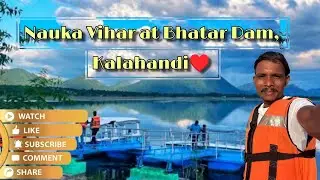 Bhatra Dam Nauka Vihar 🚣🥰 Kalahandi Odisha 😍❤️ please support guys 