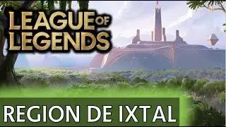 Región de Ixtal EXPLICADA // Universo LoL Explicado