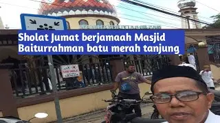 Sholat Jumat berjamaah di Masjid Baiturrahman Jln Jend Sudirman kompleks Batu merah tanjung 