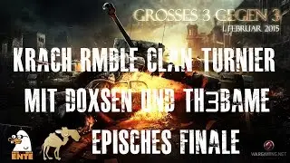 World of Tanks - Krach/RMBLE Clan-Turnier mit Doxsen und Th3Bame (HD) (60p) (Deutsch)