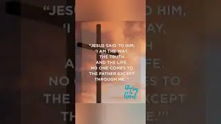 John 14:6 I am the way!