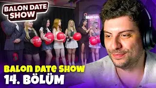 HYPE ''Balon Date Show 14. B&ouml;l&uuml;m'' VİDEOSUNU İZLİYOR! | Balon Date Show