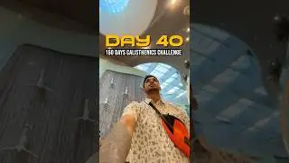 Day 40 of 160 Days Calisthenics challenge #minivlog