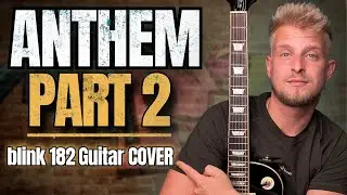 Blink 182 - Anthem Part 2 Guitar Cover