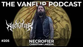 NECROFIER - Интервью с Кристианом Ларсоном - Подкаст Vanflip от Lambgoat (Эпизод #205)