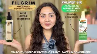 Pilgrim Patua Leave in Conditioner VS Palmer’s Coconut Oil Formula Leave in Conditioner #review