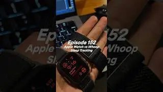 Apple Watch vs Whoop Sleep Tracking techAthlete Ep.152