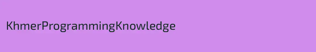 KhmerProgrammingKnowledge