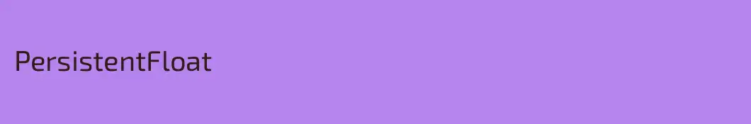 PersistentFloat