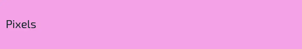 Pixels