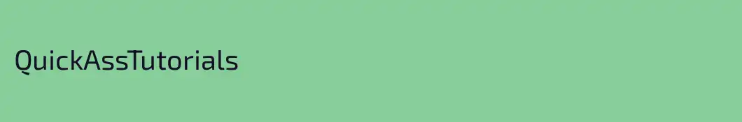 QuickAssTutorials