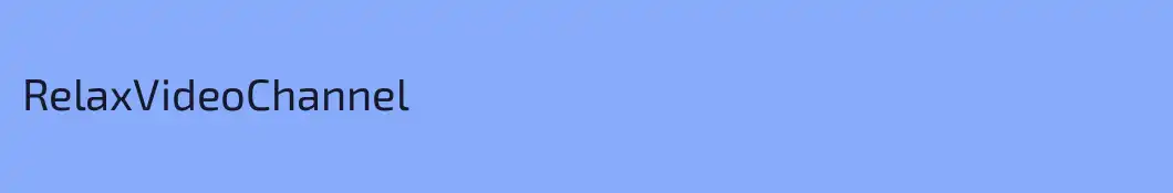 RelaxVideoChannel