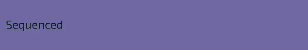 Sequenced