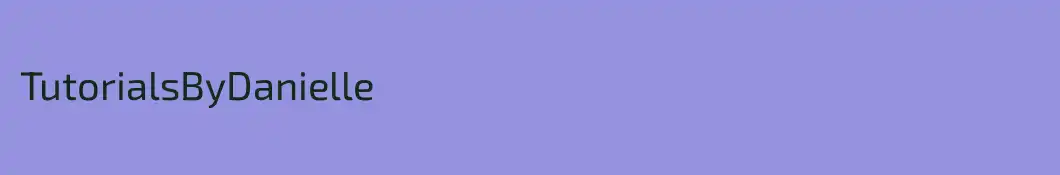 TutorialsByDanielle