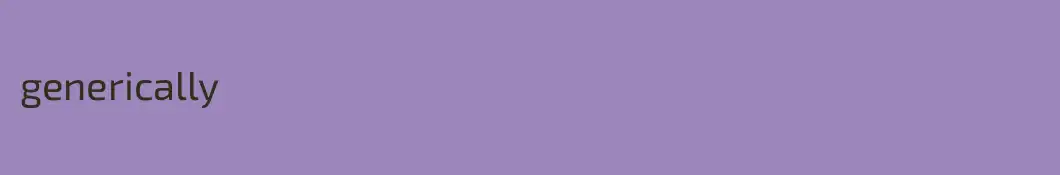 generically