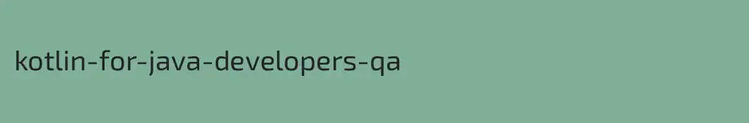 kotlin-for-java-developers-qa