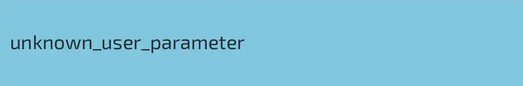 unknown_user_parameter